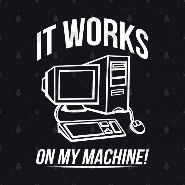 It Works On My Machine! (Light) by bitdecisions